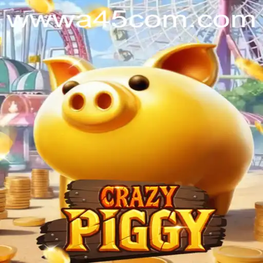 Unraveling the Excitement of CrazyPiggy with A45.COM